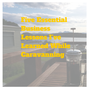 Business Lessons from Caravanning